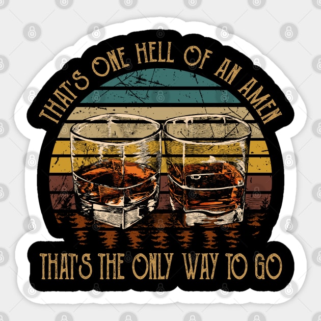 That's one hell of an amen That's the only way to go Glasses Wine Outlaw Music Lyrics Sticker by Chocolate Candies